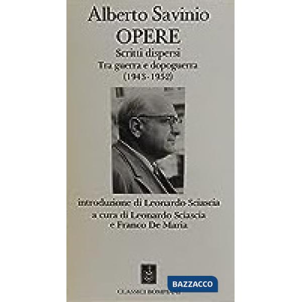 Opere 1943-1952. Scritti dispersi tra guerra e dopo