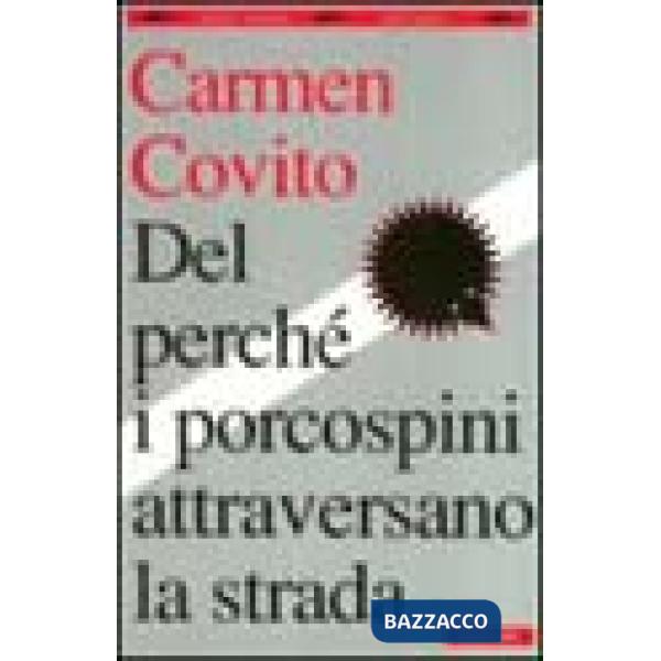 Del perché i porcospini attraversano la strada