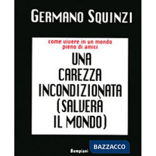 Carezza incondizionata salverà il mondo (Una)