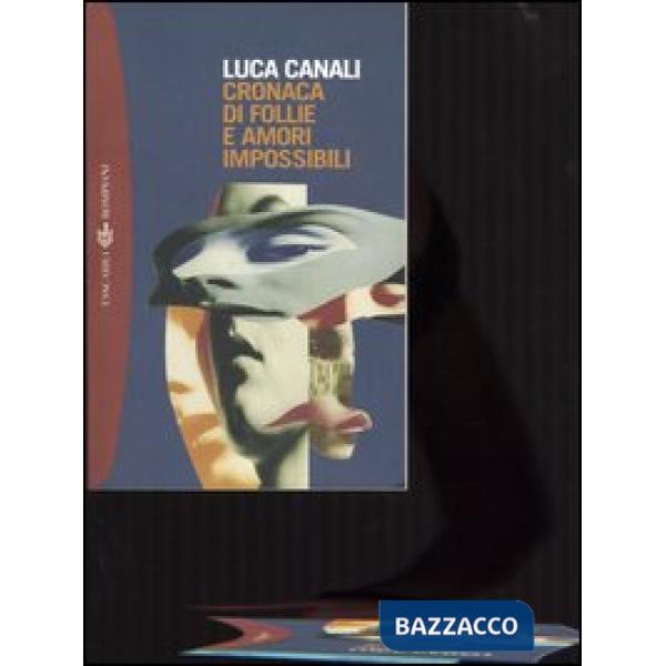 Cronaca di follie e amori impossibili
