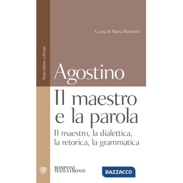 Maestro e la parola. Il maestro, la dialettica, la retorica, la grammatica. Testo latino a fronte (Il)