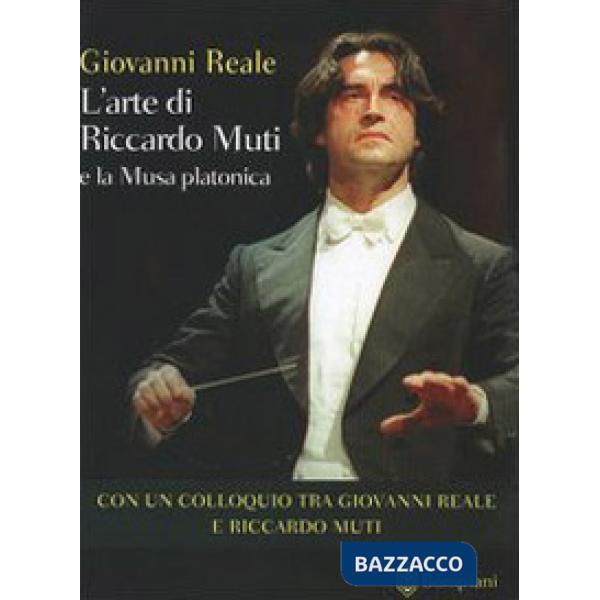 Arte di Riccardo Muti e la Musa platonica (L')
