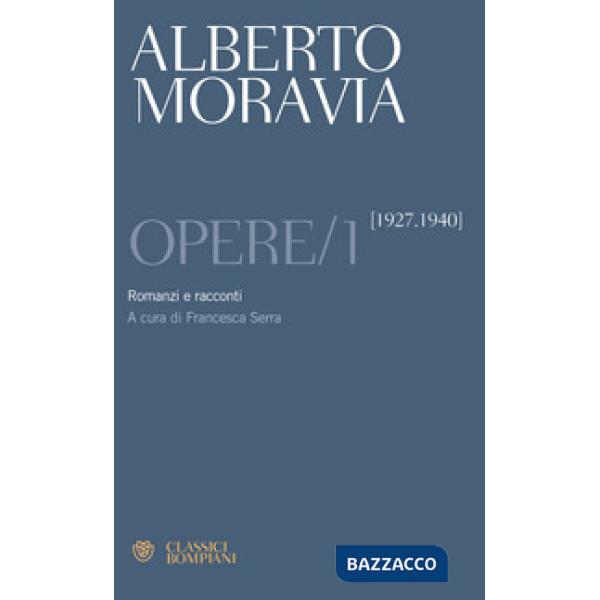 Opere. Vol. 1: Romanzi e racconti 1927-1940
