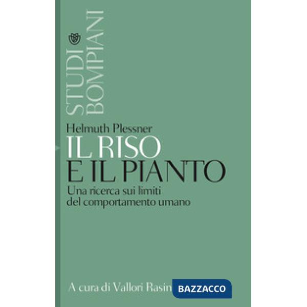 Riso e il pianto. Una ricerca sui limiti del comportamento umano (Il)
