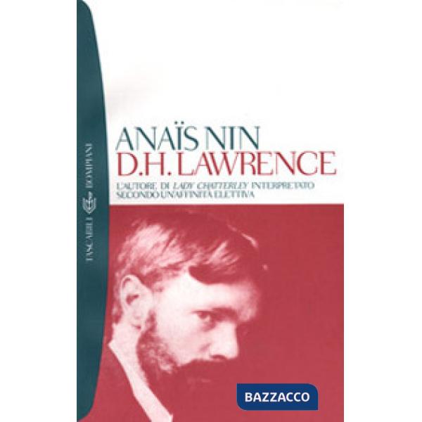 D. H. Lawrence. L'autore di Lady Chatterley interpretato secondo un'affinità ele