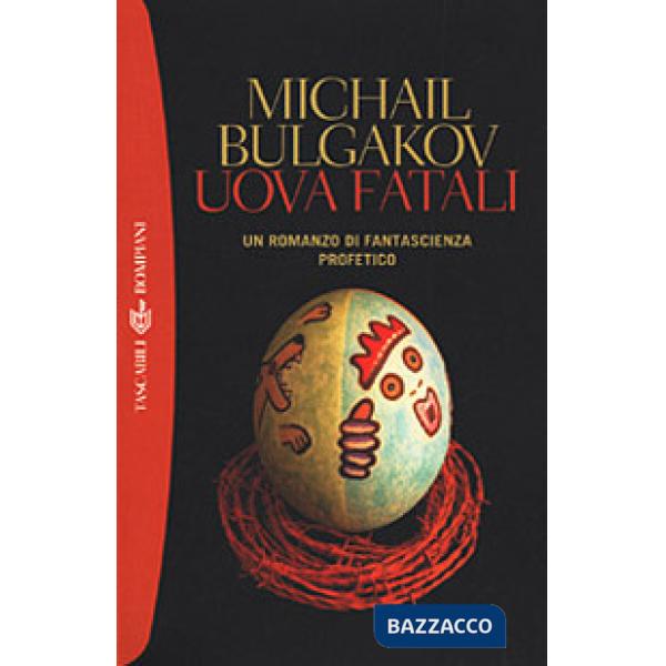 Uova fatali. Un romanzo di fantascienza profetico