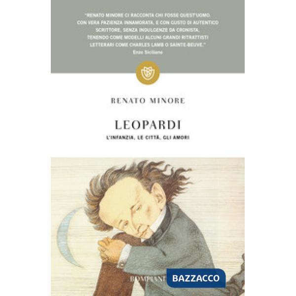 Leopardi. L'infanzia, le città, gli amori