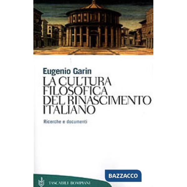 Cultura filosofica del Rinascimento italiano. Ricerche e documenti (La)