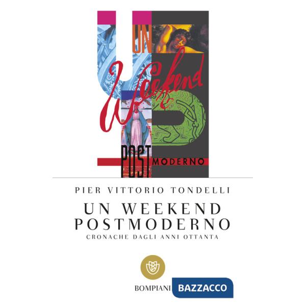 Weekend postmoderno. Cronache dagli anni Ottanta (Un)