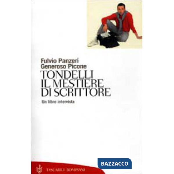 Tondelli. Il mestiere di scrittore. Un libro intervista