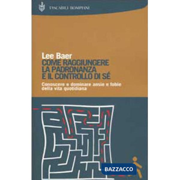 Come raggiungere la padronanza e il controllo di sé