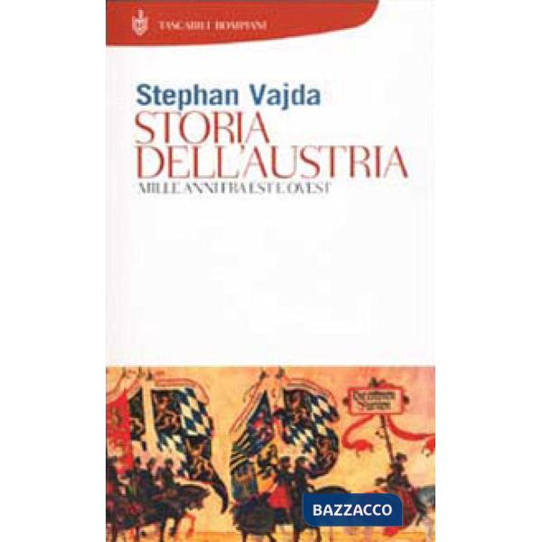 Storia dell'Austria. Mille anni tra est e ovest