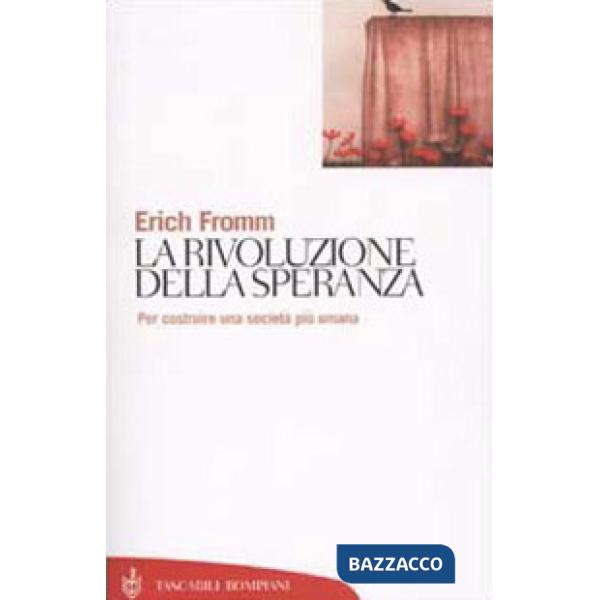Rivoluzione della speranza. Per costruire una società più umana (La)