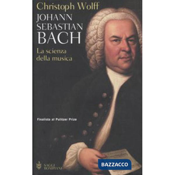 Johann Sebastian Bach. La scienza della musica