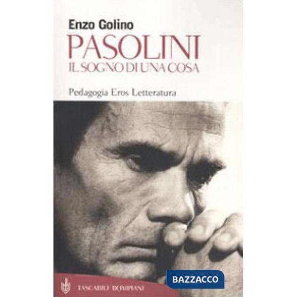 Pasolini. Il sogno di una cosa