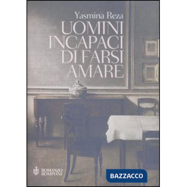 Uomini incapaci di farsi amare