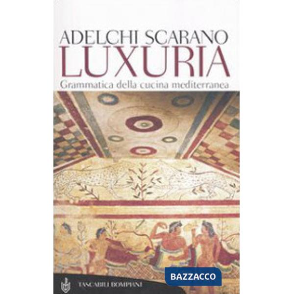 Luxuria. Grammatica della cucina mediterranea