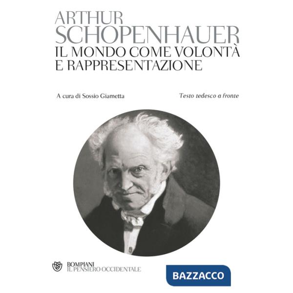 Mondo come volontà e rappresentazione. Testo tedesco a fronte (Il)