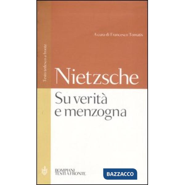Su verità e menzogna:Sul pathos della verità-Su verità e menzogna in senso extramorale. Testo tedesco a fronte