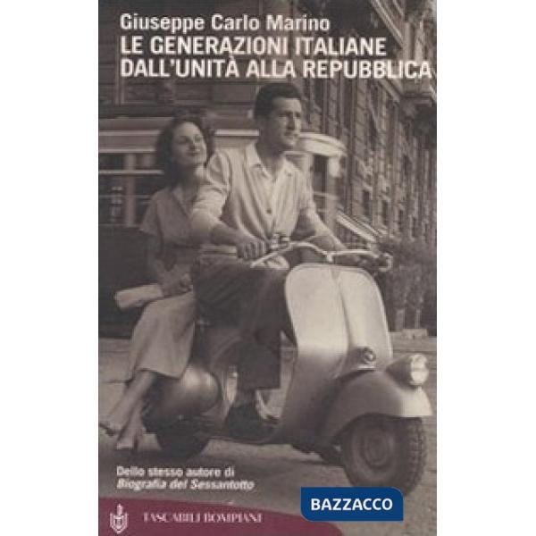 Generazioni italiane dall'Unità alla Repubblica (Le)