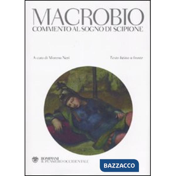 Macrobio. Commento al sogno di Scipione. Testo latino a fronte