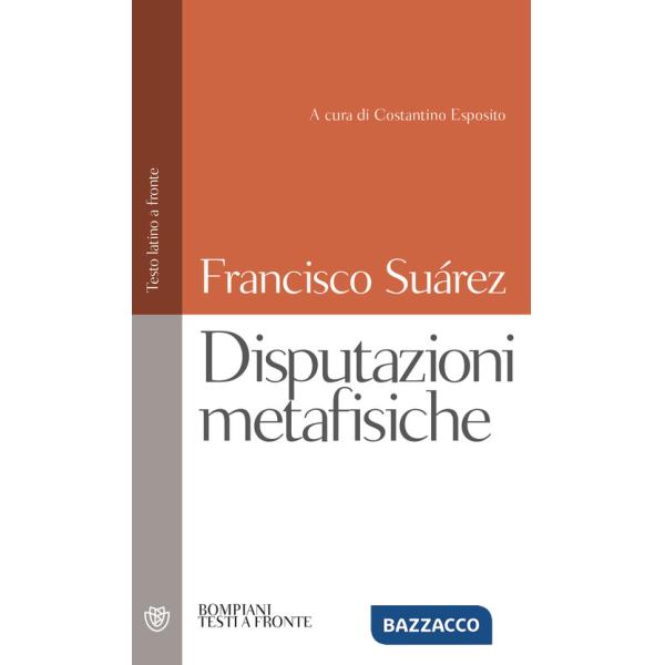 Disputazioni metafisiche. Testo latino a fronte
