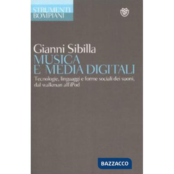 Musica e media digitali. Tecnologie, linguaggi e forme sociali dei suoni, dal walkman all'iPod