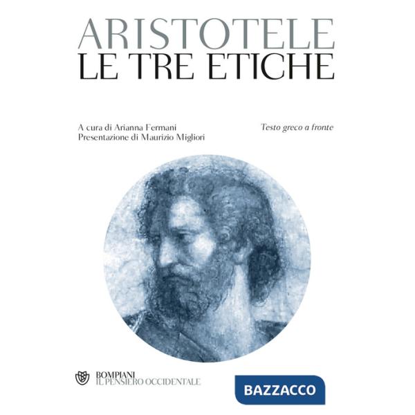 Tre etiche. Testo greco a fronte (Le)