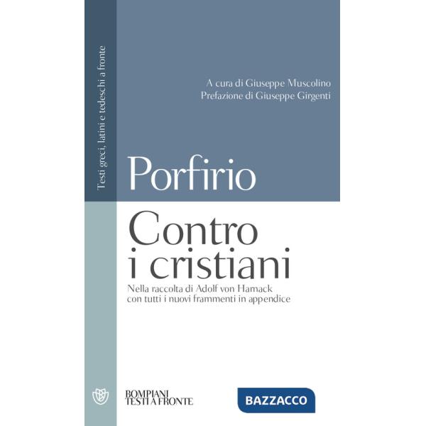 Contro i cristiani. Testo latino, greco e tedesco a fronte. Ediz. multilingue