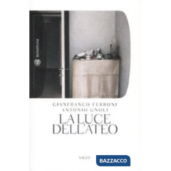 Luce dell'ateo. Ediz. illustrata (La)