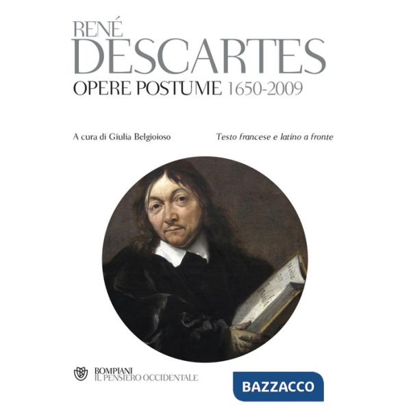 Opere postume 1650-2009. Testo latino e francese a fronte