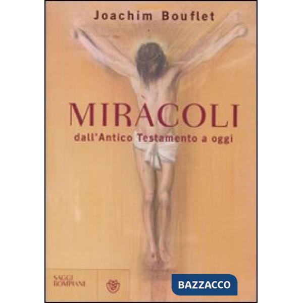 Miracoli dall'Antico Testamento a oggi