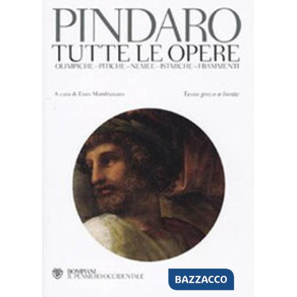 Tutte le opere: Olimpiche-Pitiche-Nemee-Istmiche-Frammenti. Testo greco a fronte