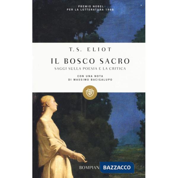 Bosco sacro. Saggi sulla poesia e sulla critica (Il)