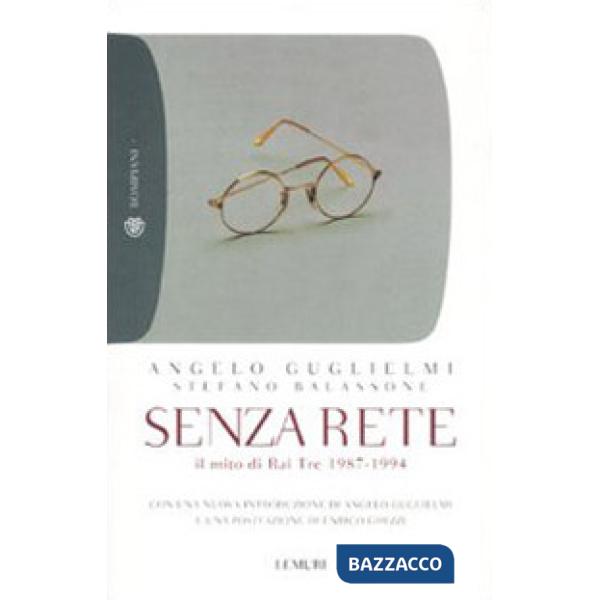 Senza rete. Il mito di Rai Tre 1987-1994