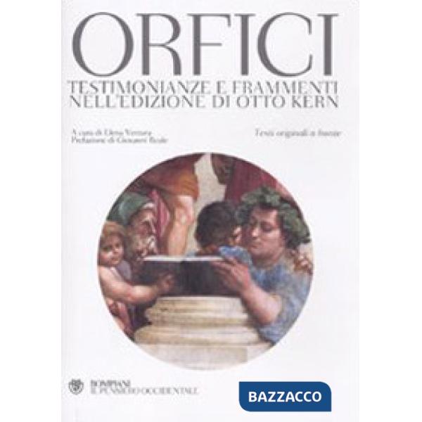 Orfici. Testimonianze e frammenti nell'edizione di Otto Kern. Testi originali a 