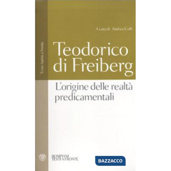 Origine delle realtà predicamentali. Testo latino a fronte (L')