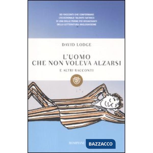 Uomo che non voleva alzarsi e altri racconti (L')