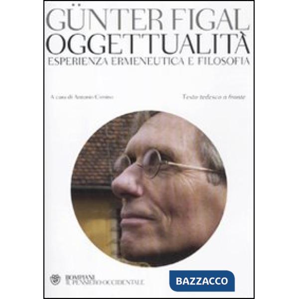 Oggettualità, esperienza ermeneutica e filosofia. Testo tedesco a fronte
