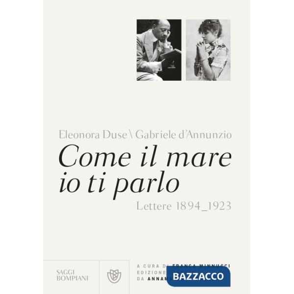 Come il mare io ti parlo. Lettere 1894-1923