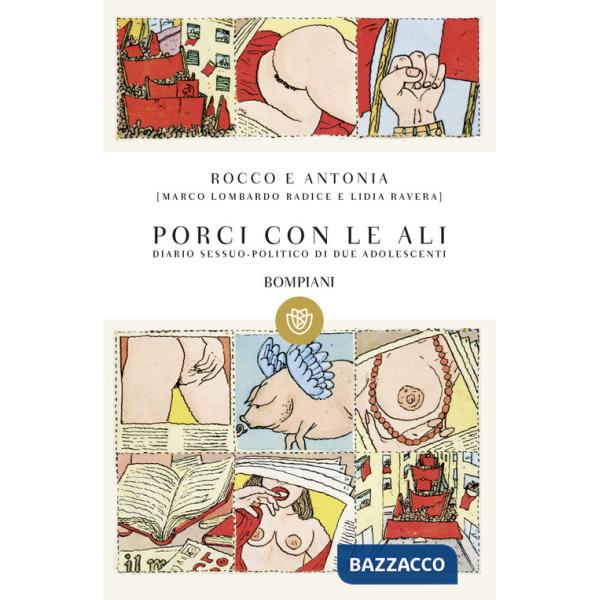 Rocco e Antonia. Porci con le ali. Diario sessuo-politico di due adolescenti