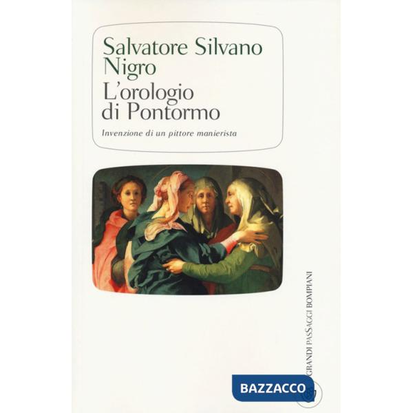 Orologio di Pontormo invenzione di un pittore manierista (L')