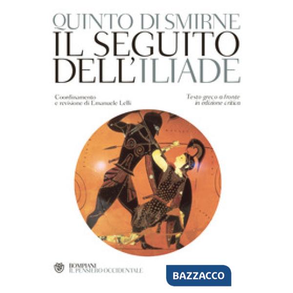 Seguito dell'Iliade. Testo greco a fronte (Il)