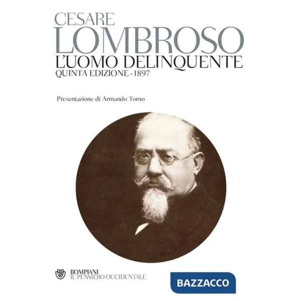 Uomo delinquente (rist. anast. quinta edizione, Torino, 1897) (L')