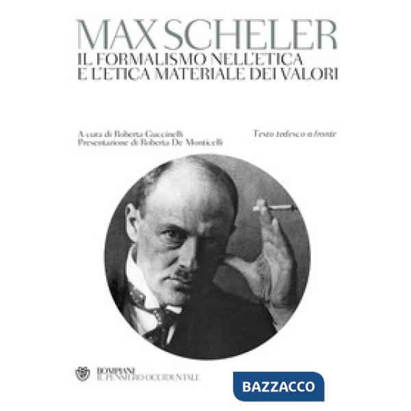 Formalismo nell'etica e l'etica materiale dei valori. Testo tedesco a fronte (Il)