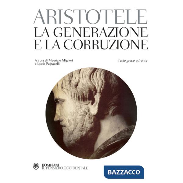 Generazione e la corruzione. Testo greco a fronte (La)