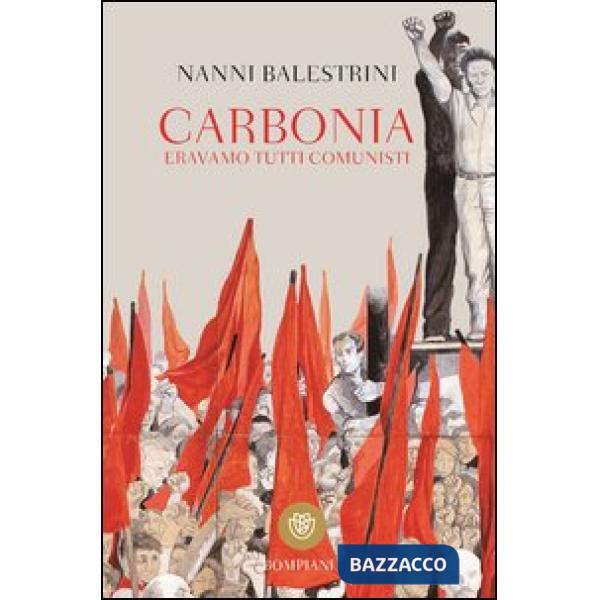 Carbonia. Eravamo tutti comunisti