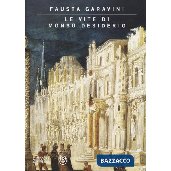 Vite di Monsù Desiderio. Ediz. illustrata (Le)