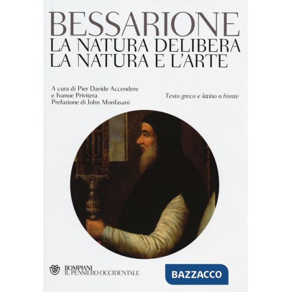 Natura delibera-La natura e l'arte. Testo greco e latino a fronte (La)