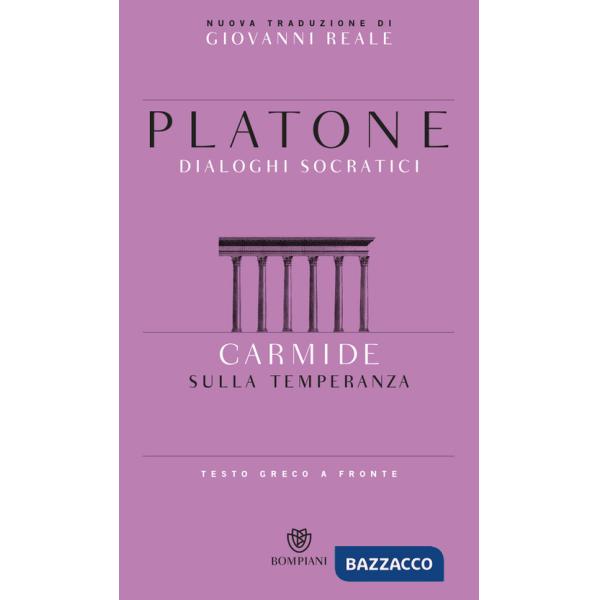 Carmide. Sulla temperanza. Testo greco a fronte
